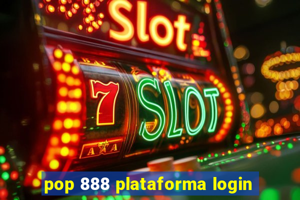 pop 888 plataforma login